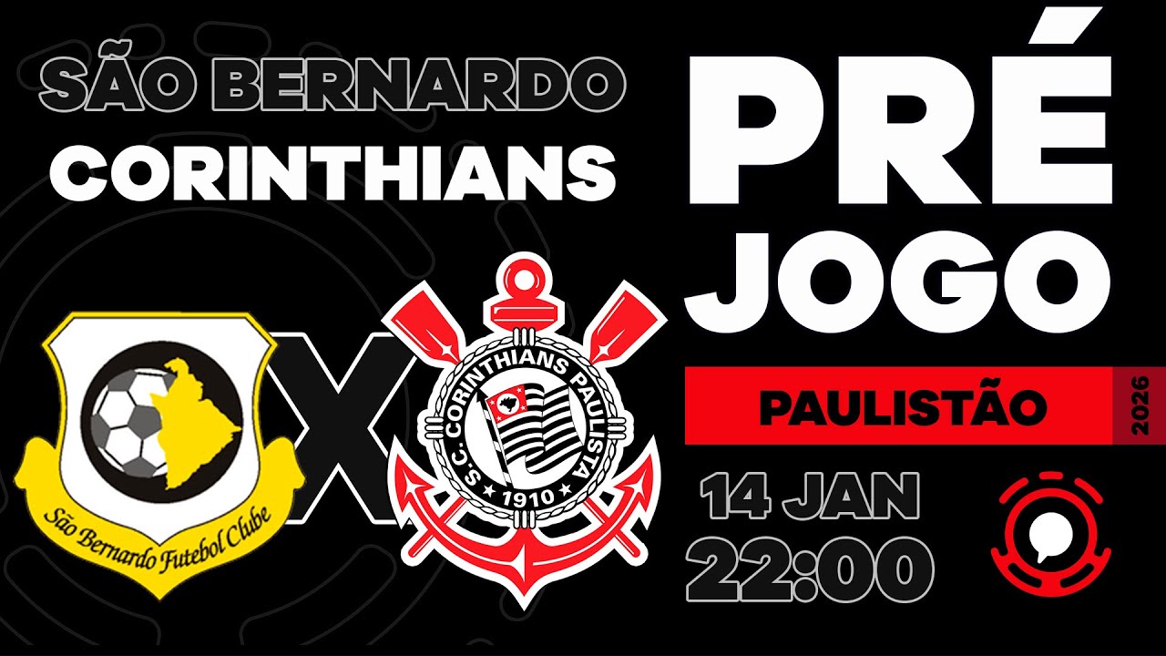 AO VIVO PRÉ-JOGO | SÃO BERNARDO X CORINTHIANS | CAMPEONATO PAULISTA 2026 | 8ª RODADA