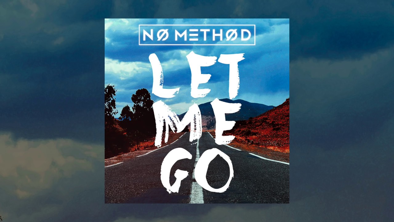 No Method - Let Me Go (Audio)