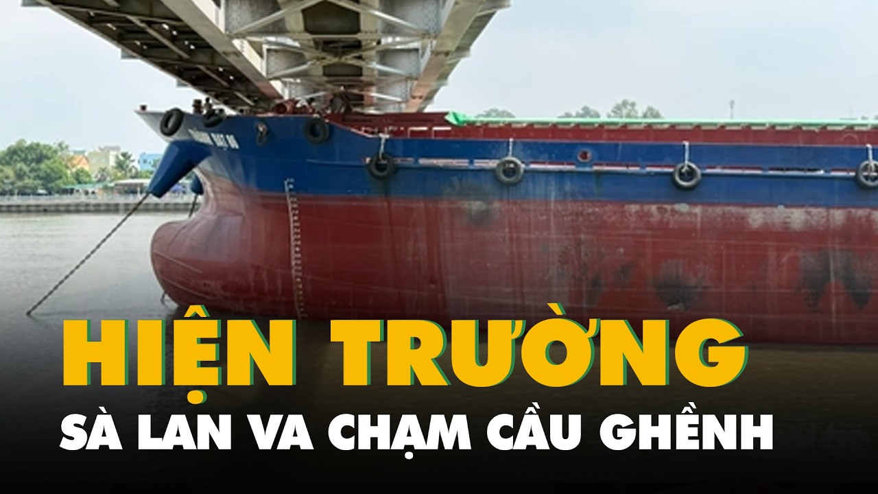 Video hiện trường sà lan va chạm cầu Ghềnh trên sông Đồng Nai
