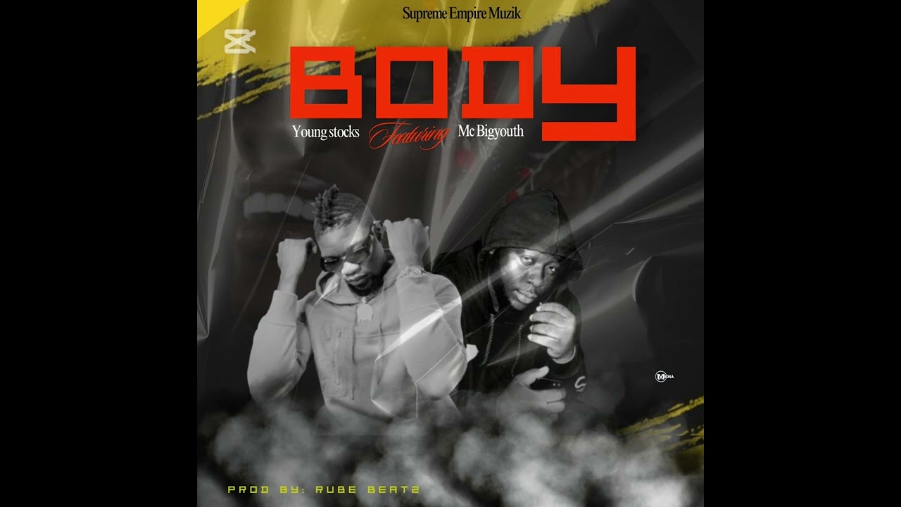 BODY_(Young Stocks ft MC BigYouth)_Official Audio