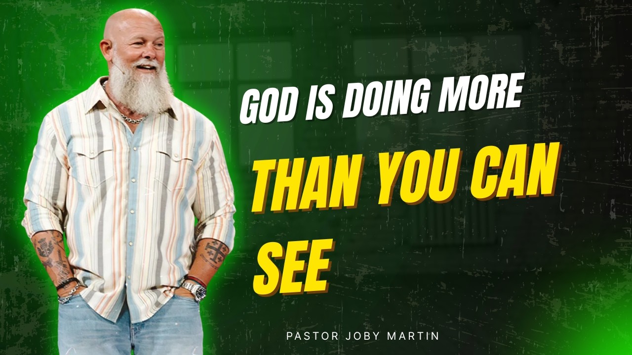 Pastor Joby Martin 2026 - God Is Doing More Than You Can See