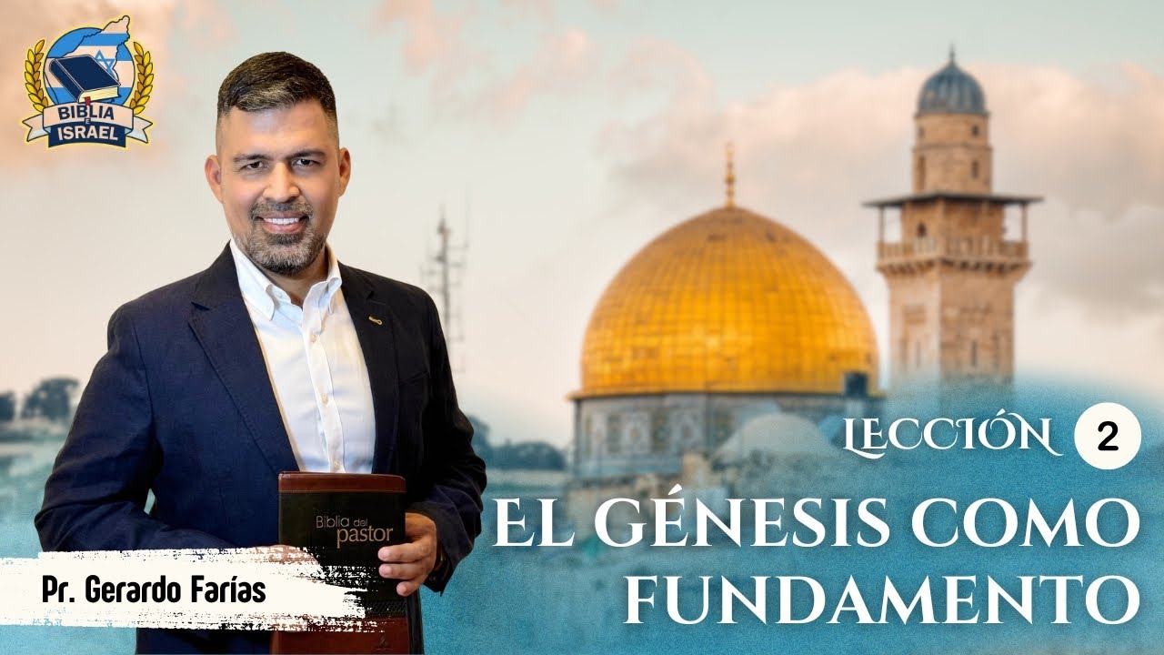 El Génesis como Fundamento - Pr Gerardo Farías - Escuela Sabática 2025