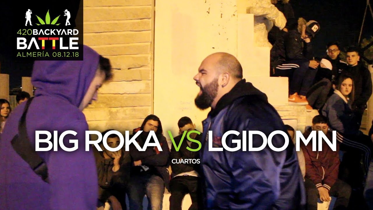 BIG ROKA vs LGIDO MN. 4os Almeria 2018. 420 Backyard Battle