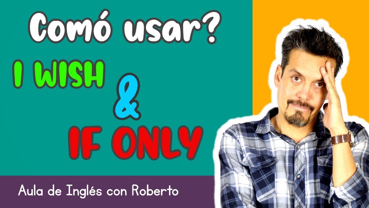 !!Aprende a usar I WISH & IF ONLY!!  para arrepentimientos!!!