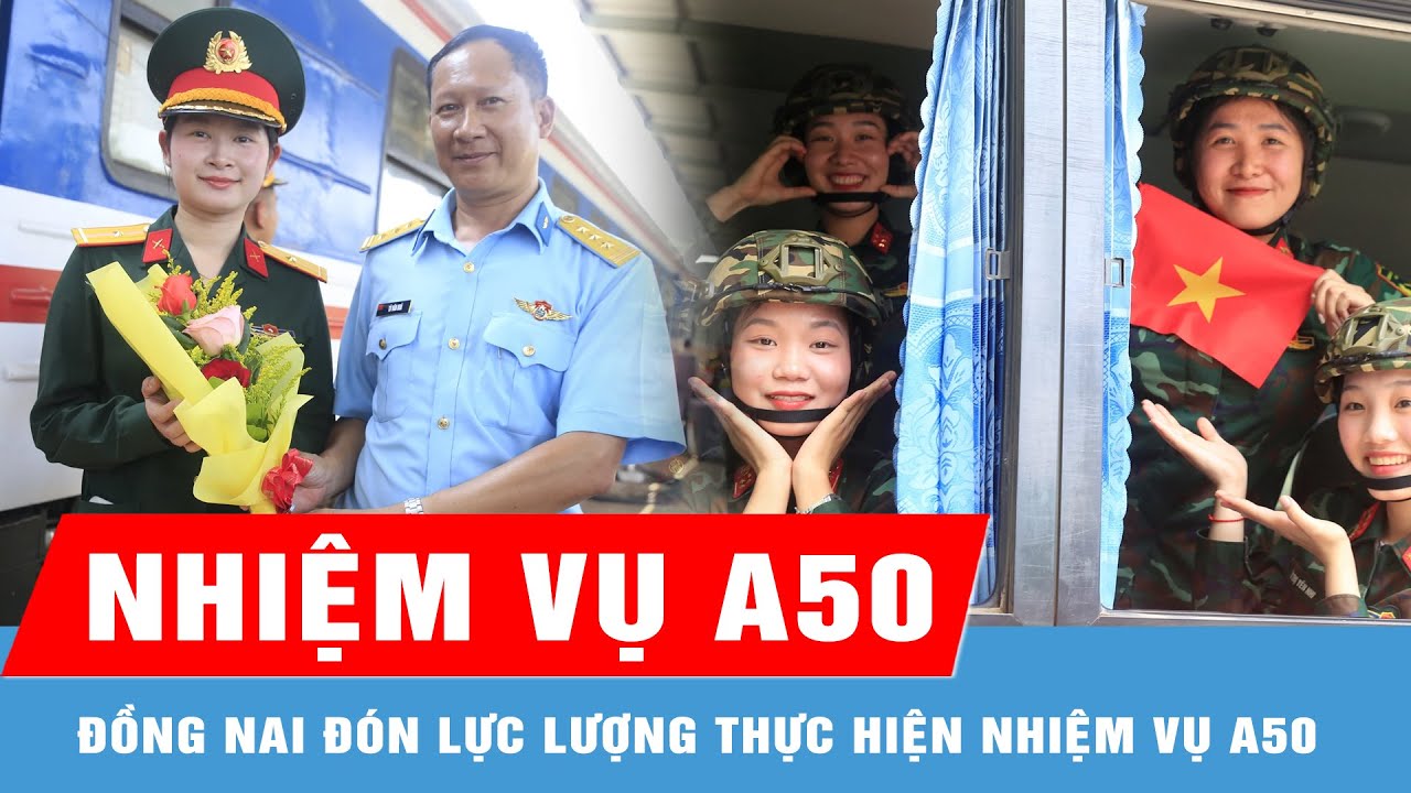 Đồng Nai đón lực lượng thực hiện nhiệm vụ A50
