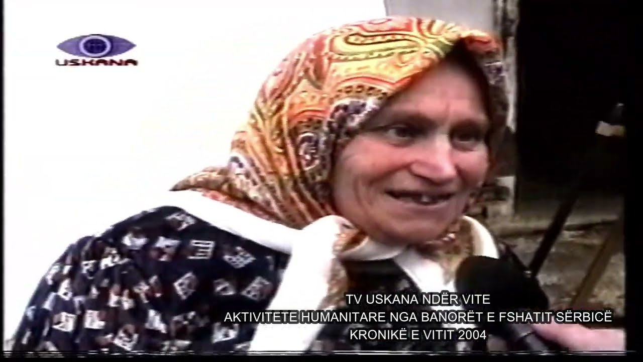 TV USKANA NDËR VITE, AKTIVITETE HUMANITARE NGA BANORËT E FSHATIT SËRBICË, KRONIKË E VITIT 2004