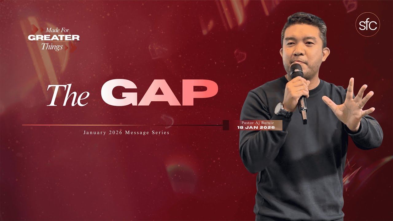 The Gap | Pastor AJ Baruiz | January 18, 2026