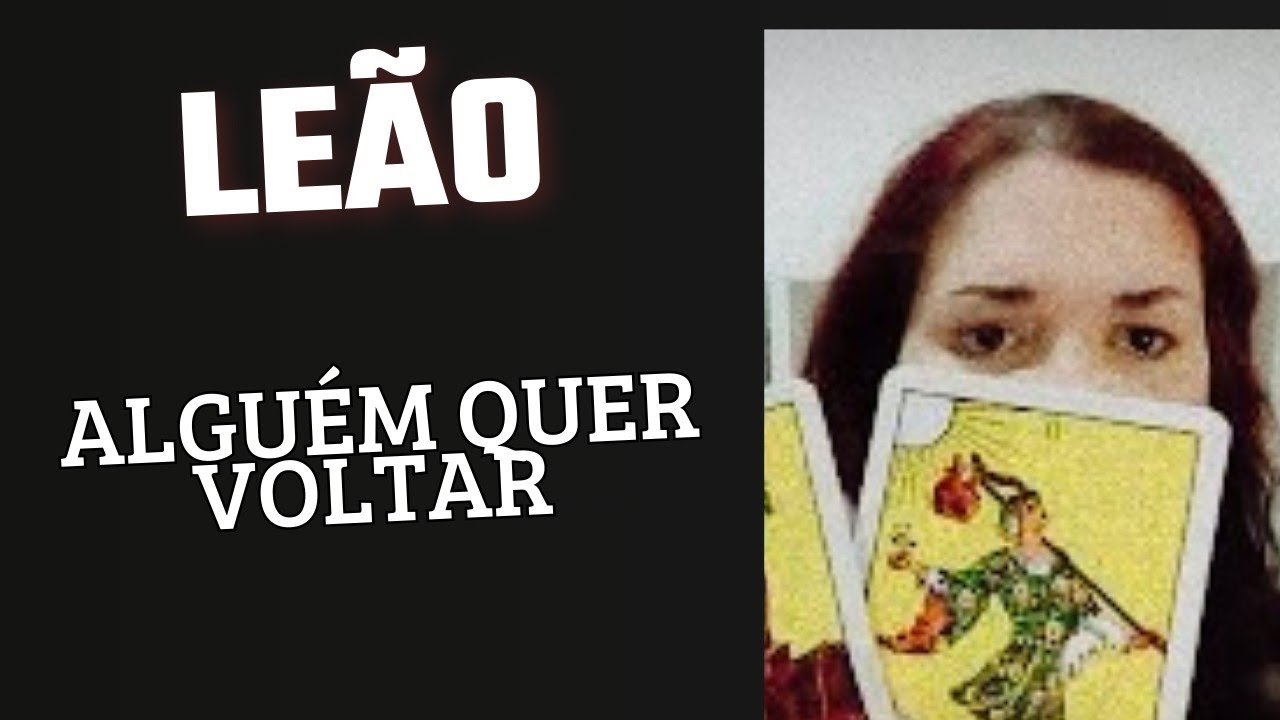 LEÃO ♌ Alguém quer voltar 