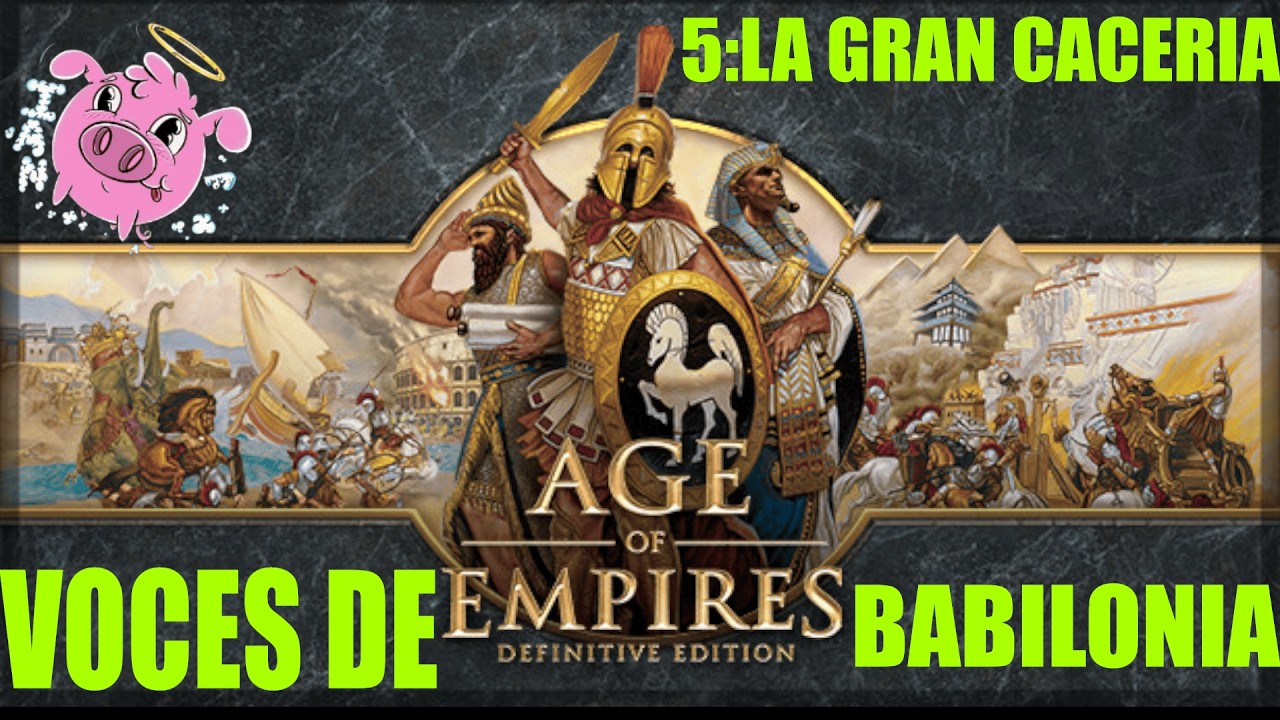 AOE 1 VOCES DE BABILONIA MISIÓN 5 LA GRAN CACERIA
