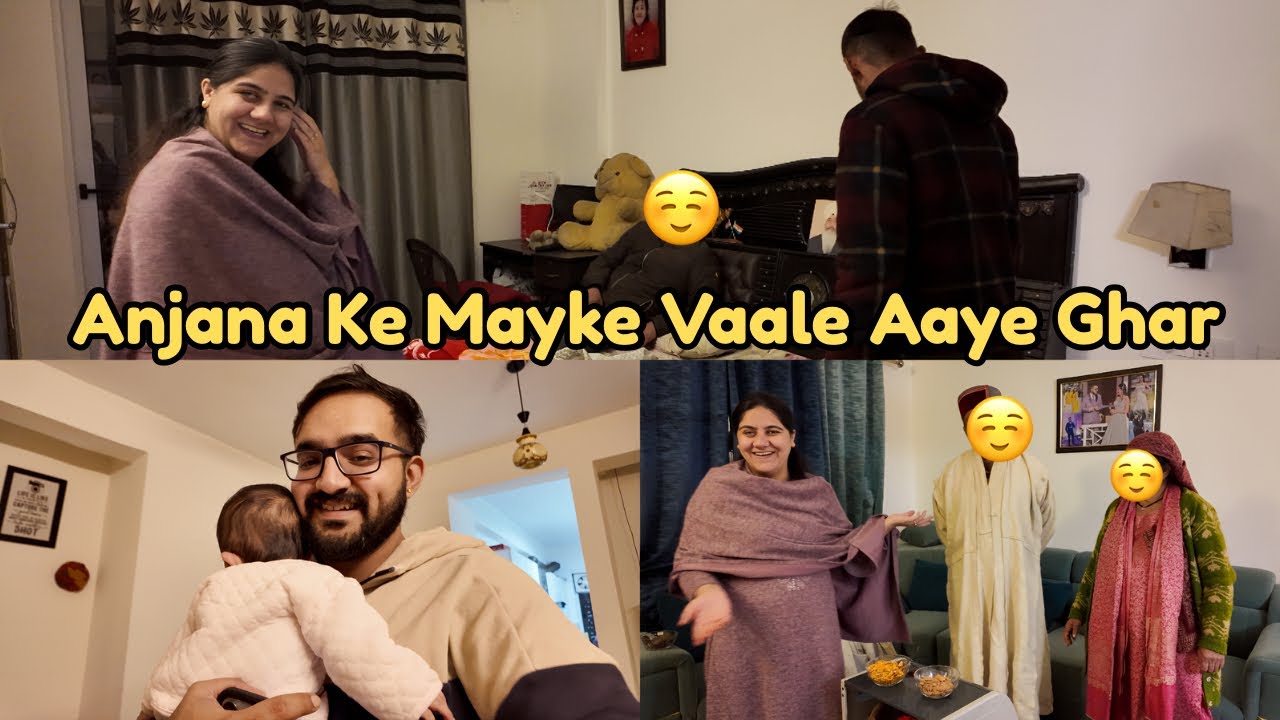 Raat Ke 12 Bje Anjana Ke Mayake Vaale Paunche Ghar || Kaun Kaun Aya Anjana Ke Mayake Se ?