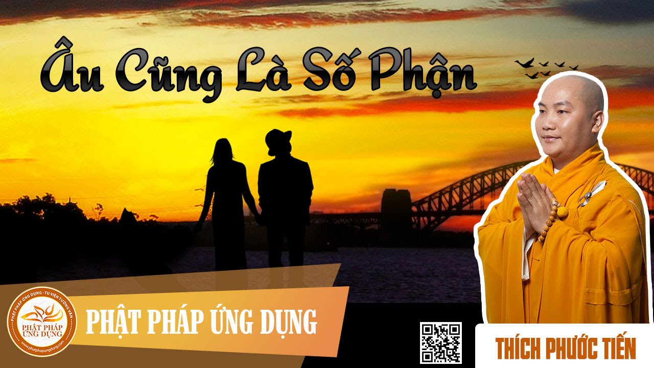 Âu Cũng Là Số Phận  - Giảng Sư Thích Phước Tiến