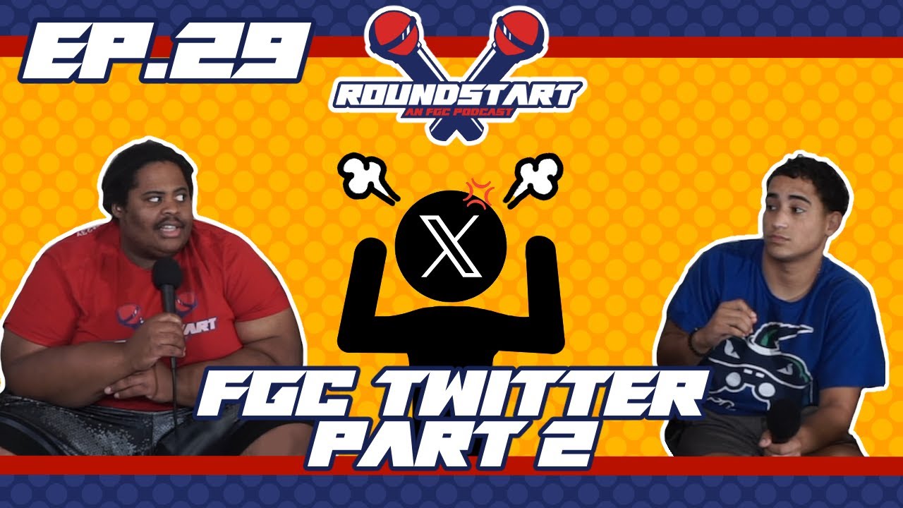 ROUND START: AN FGC PODCAST | Episode #29 | FGC Twitter Part 2