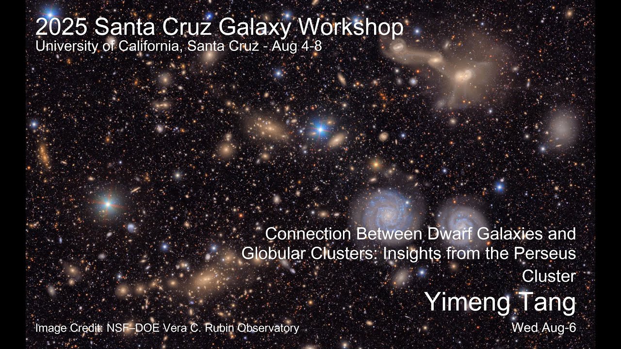 2025 UCSC Galaxy Workshop: Yimeng Tang Connection Between Dwarf Galaxies and Globular Clusters...