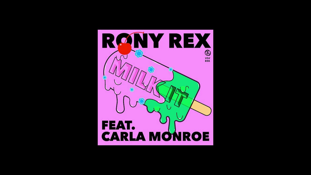 Rony Rex Milk It Extended