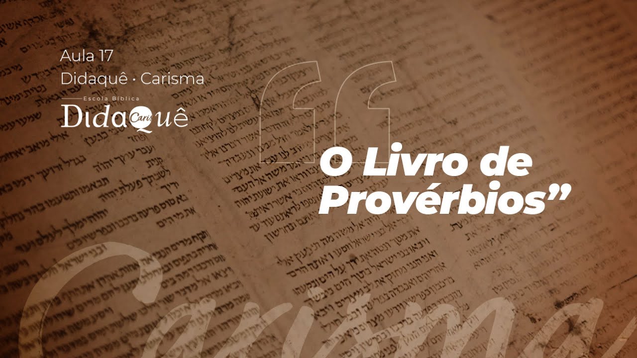 DIDAQU&Ecirc; | AULA 17 | O Livro de Prov&eacute;rbios | An&eacute;sio Rodrigues