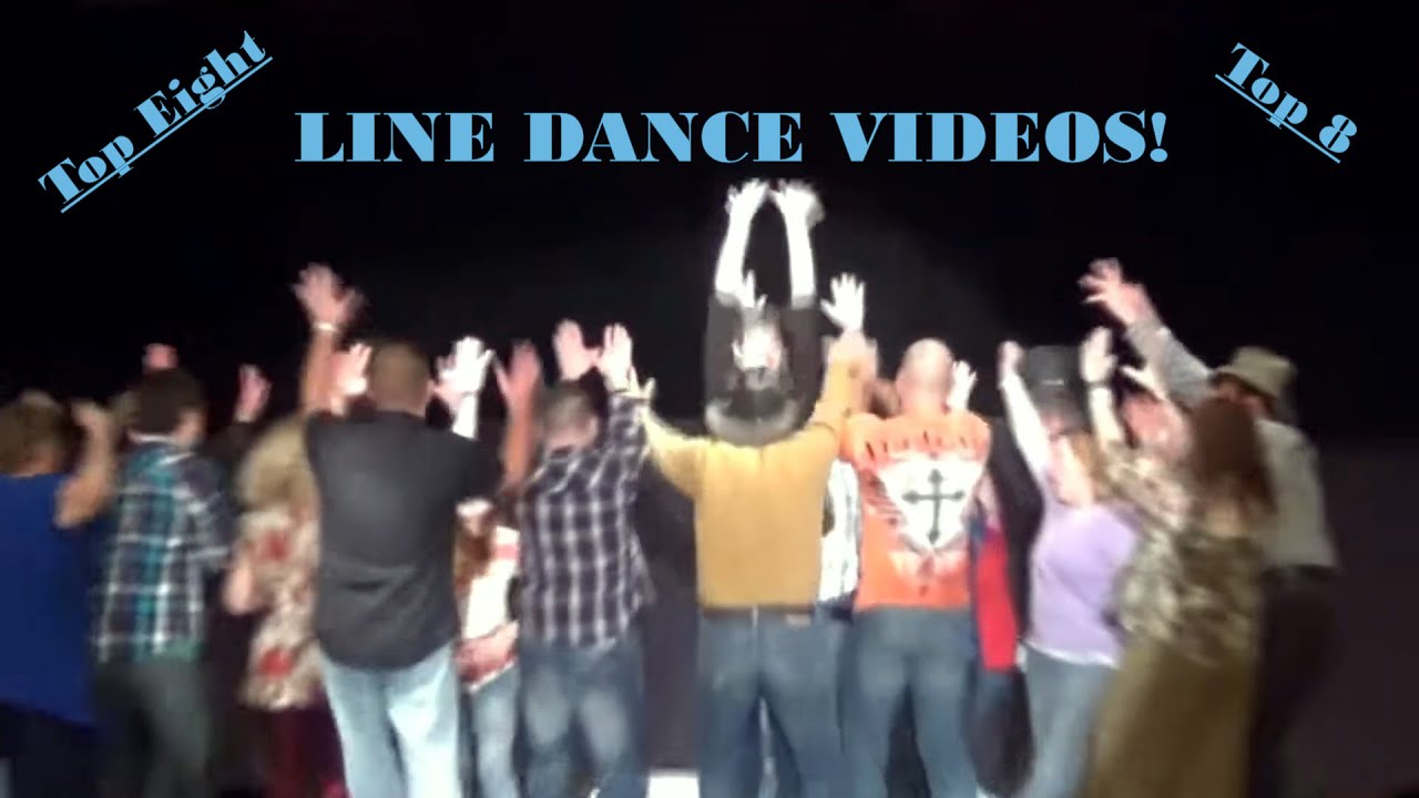 TOP 8 LINE DANCE VIDEOS!