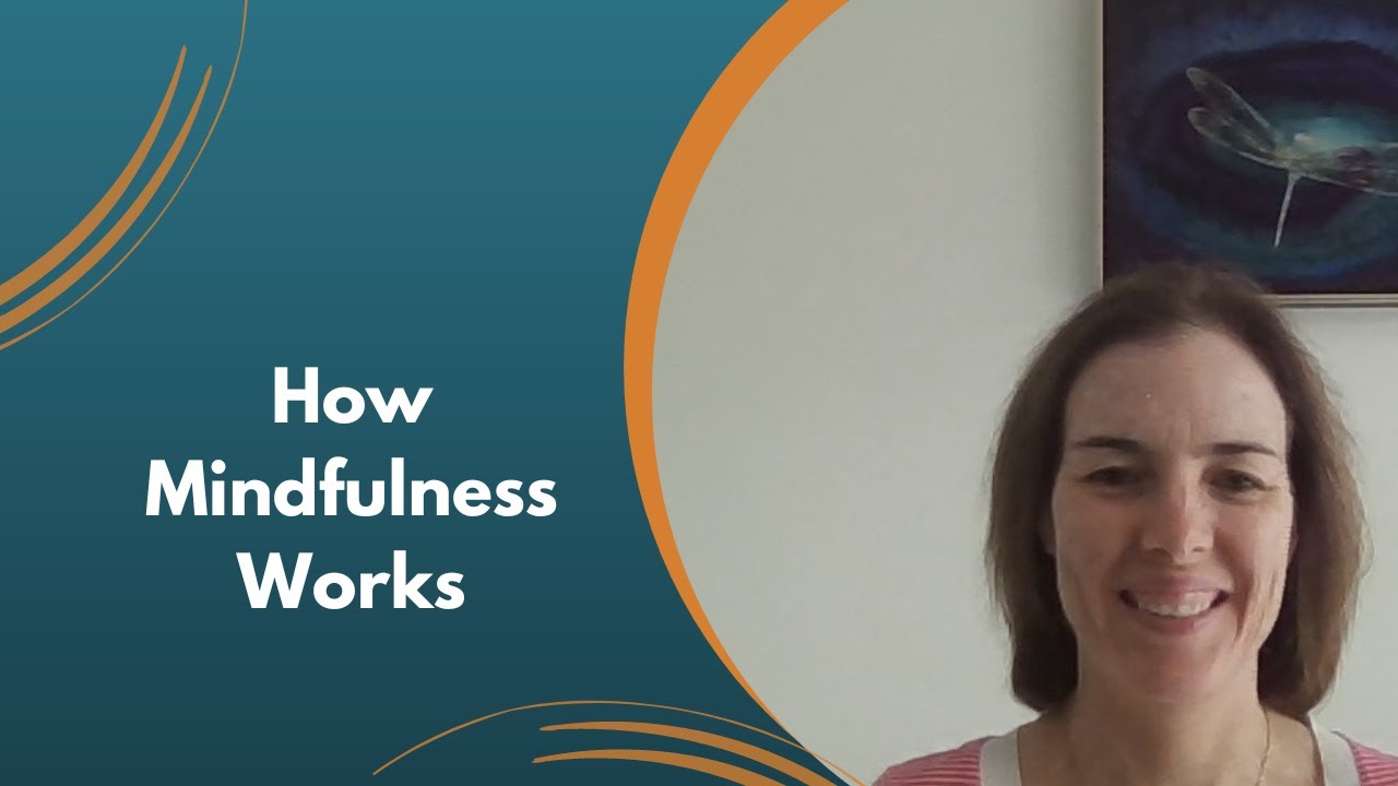 How Mindfulness Works