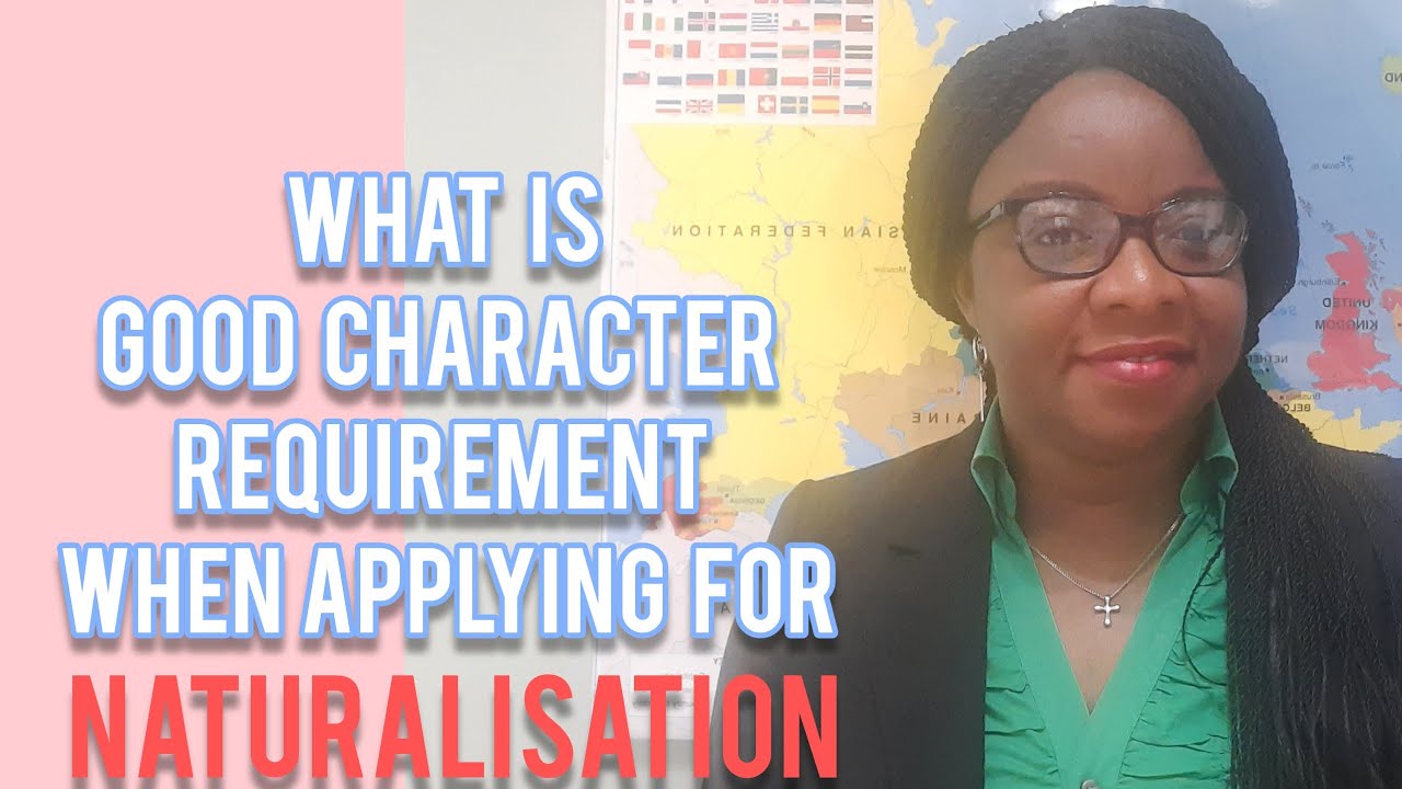 28.10.20||WHAT IS GOOD CHARACTER REQUIREMENT WHEN APPLYING  FOR  BRITISH CITIZENSHIP