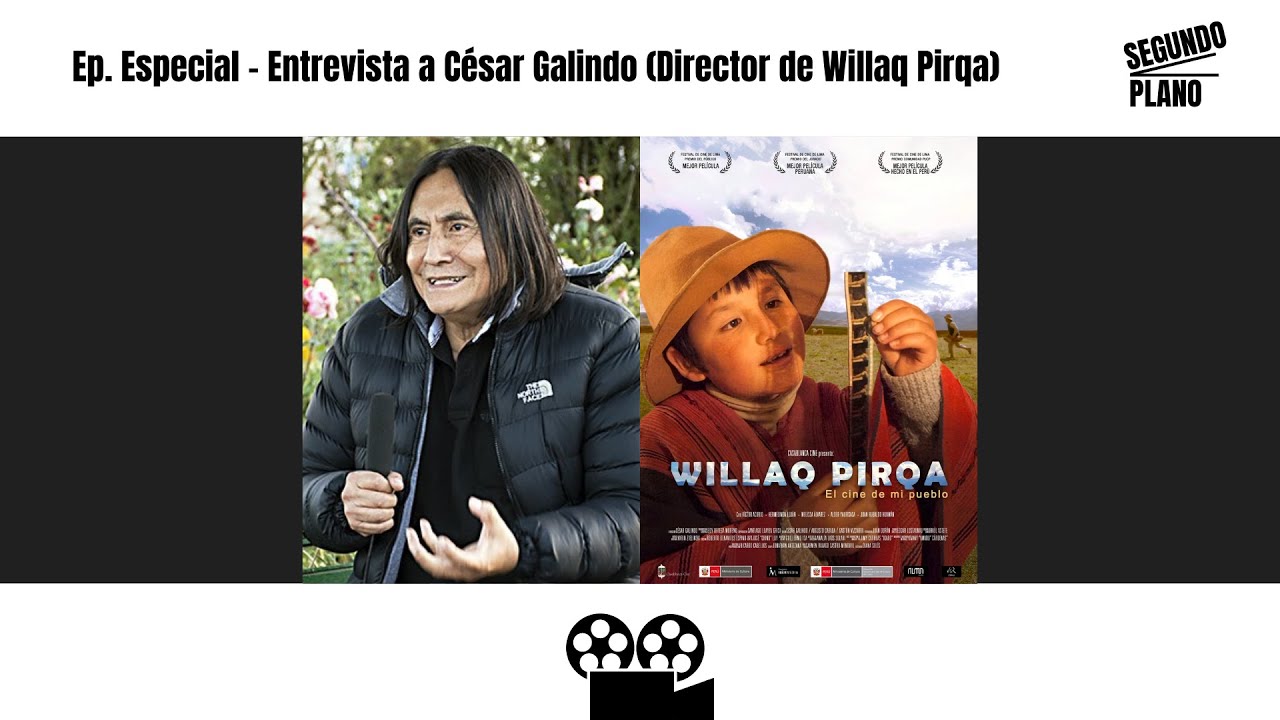 Entrevista a C&eacute;sar Galindo (Director de Willaq Pirqa) | Segundo Plano Podcast