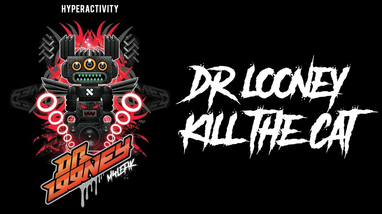 Dr Looney - Kill The Cat