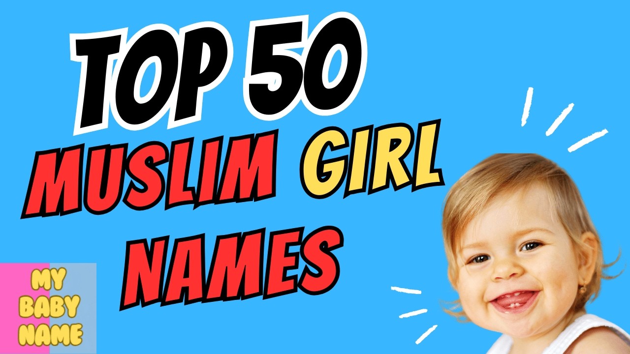 Top 50 Muslim GIRL Names. With Pronunciation and Meaning