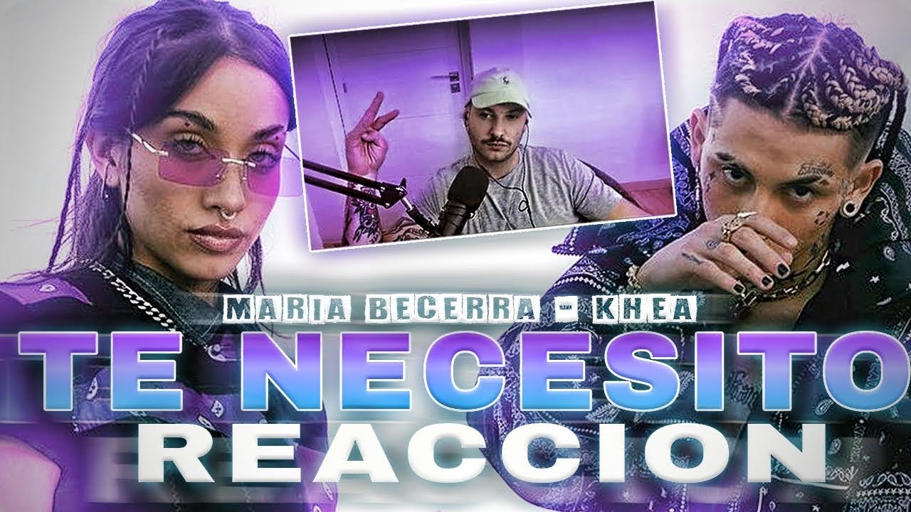 🇪🇦 REACCION: KHEA, Maria Becerra - Te Necesito (Official Video)