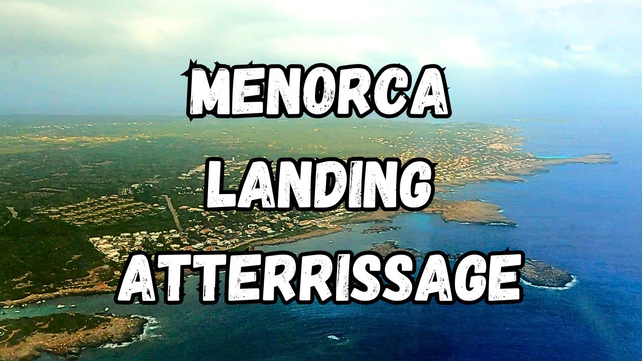 Atterrissage à Minorque et vue sur l'ile aux Iles Baléares aviation Menorca