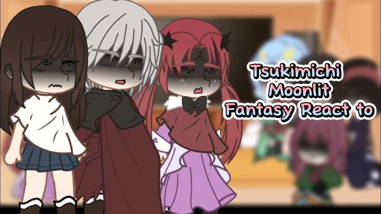 《S2》 Tsukimichi Moonlit Fantasy react to each other || React to Makoto|| part 3 (END) || SAKU