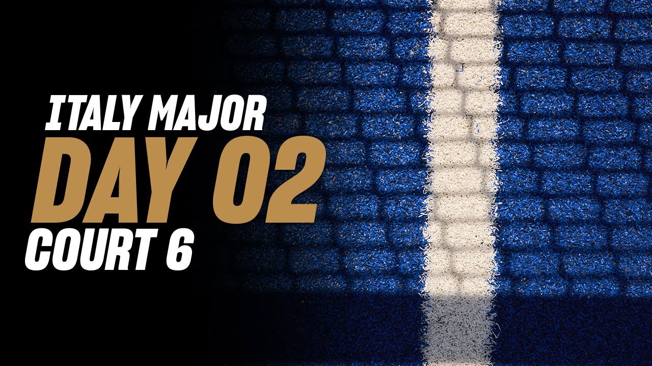 (Replay) BNL Italy Major Premier Padel: Court 6 (June 11th)
