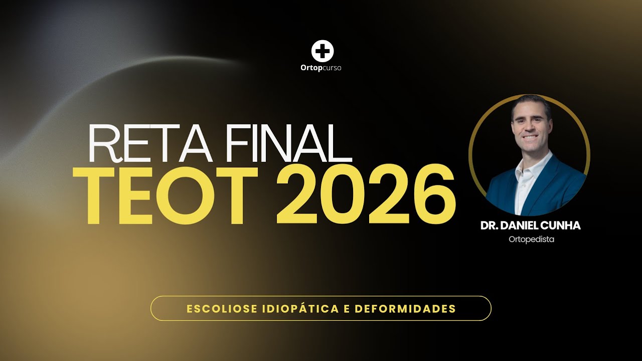 Reta Final TEOT 2026 - Coluna Vertebral: Escoliose Idiopática e Deformidades