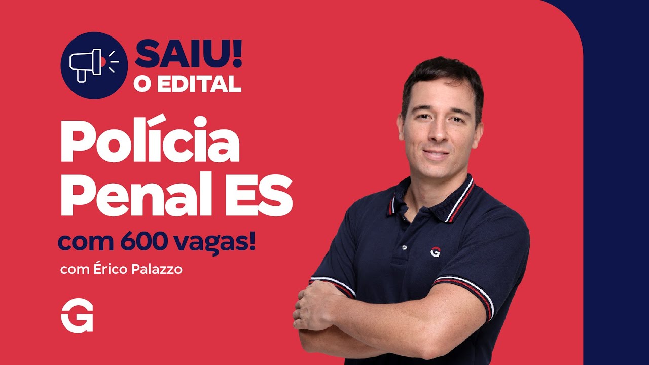 Concurso Pol&iacute;cia Penal ES: Saiu o Edital com 600 vagas!