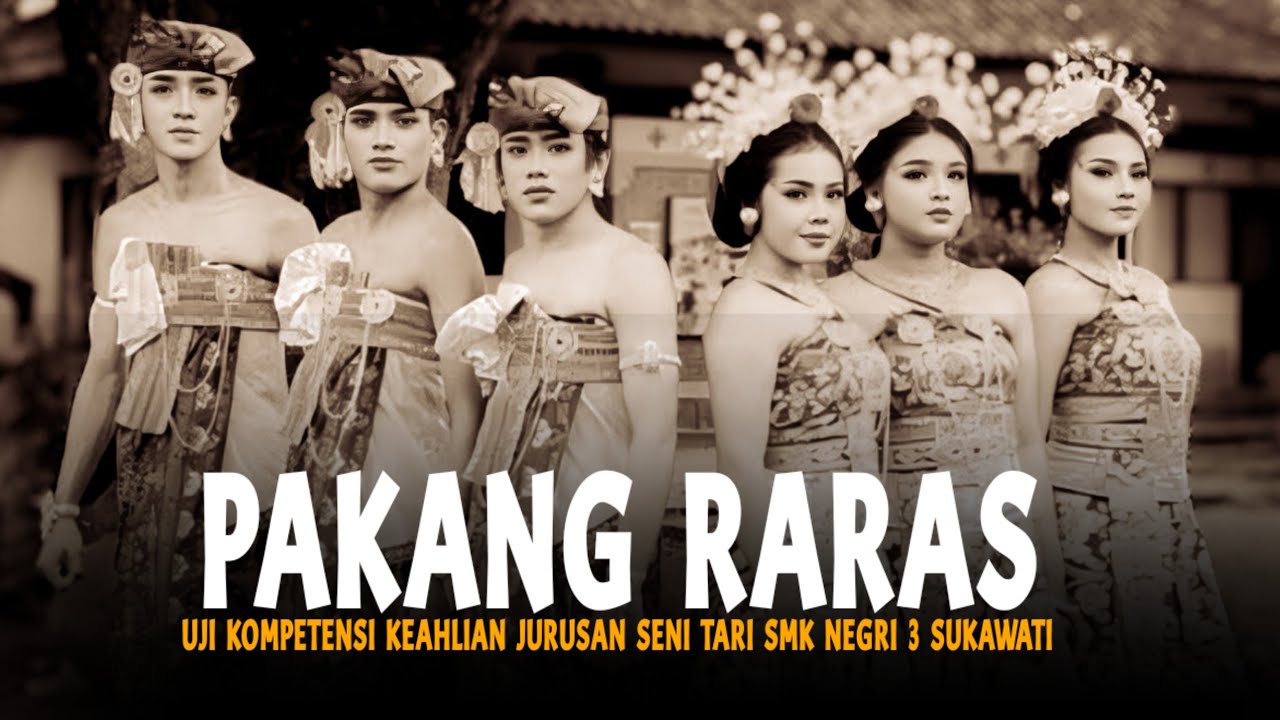 PAKANG RARAS - Uji Kompetensi Keahlian Jurusan Seni Tari SMK NEGRI 3 SUKAWATI