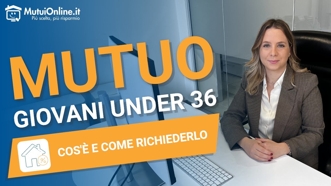 Mutuo giovani Under 36: cos'è e come funziona