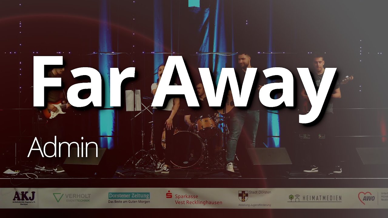 Admin - Far Away (Live)