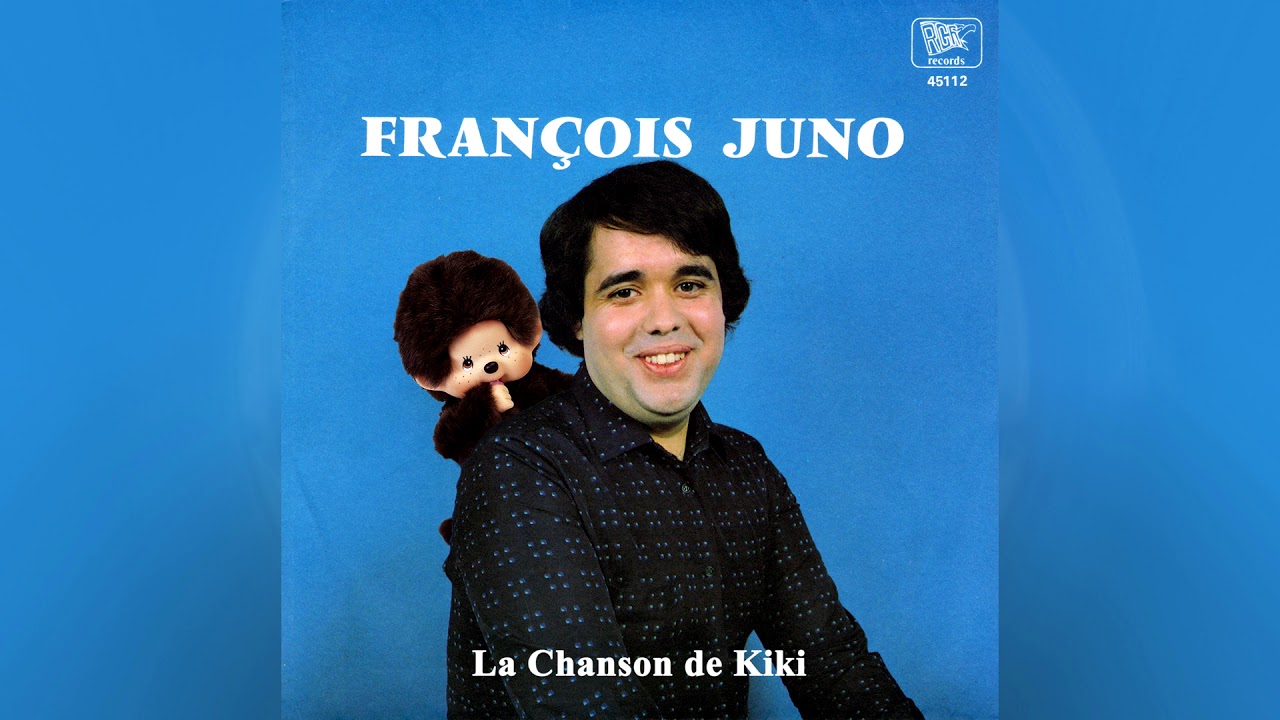 François Juno - La Chanson De Kiki