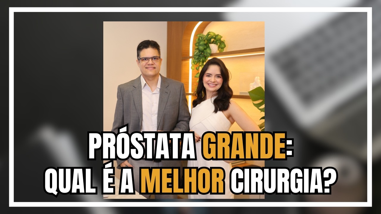 Qual a melhor cirurgia para Próstata Aumentada? RTU x Enucleação x Robótica