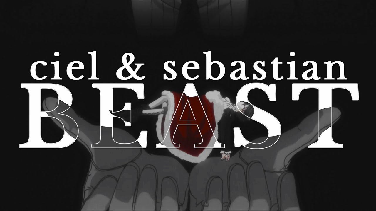BEAST · ciel & sebastian 「 black butler 」