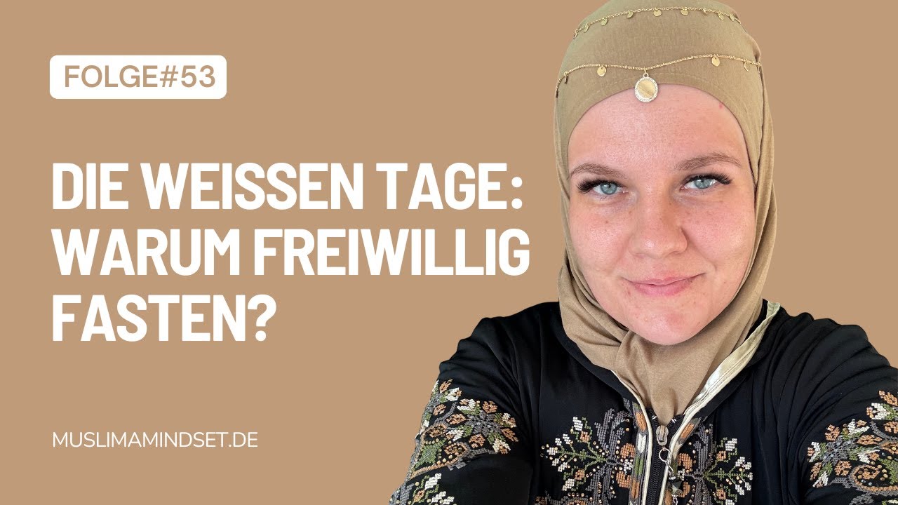 #53 Die weißen Tage im Islam: Tipps fürs freiwillige Fasten