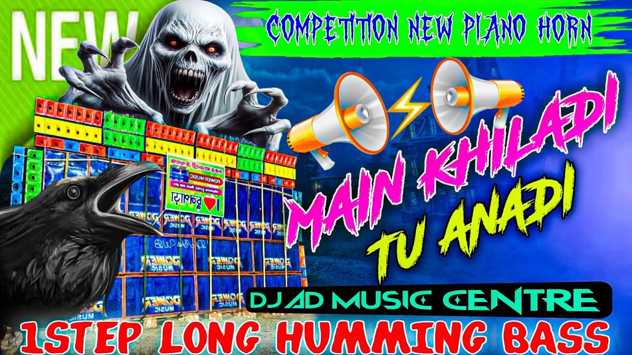 Power Music Viral Song / MAIN KHILADI / 1step Long Horro Humming Mix Competition /DJ AD Music Centre