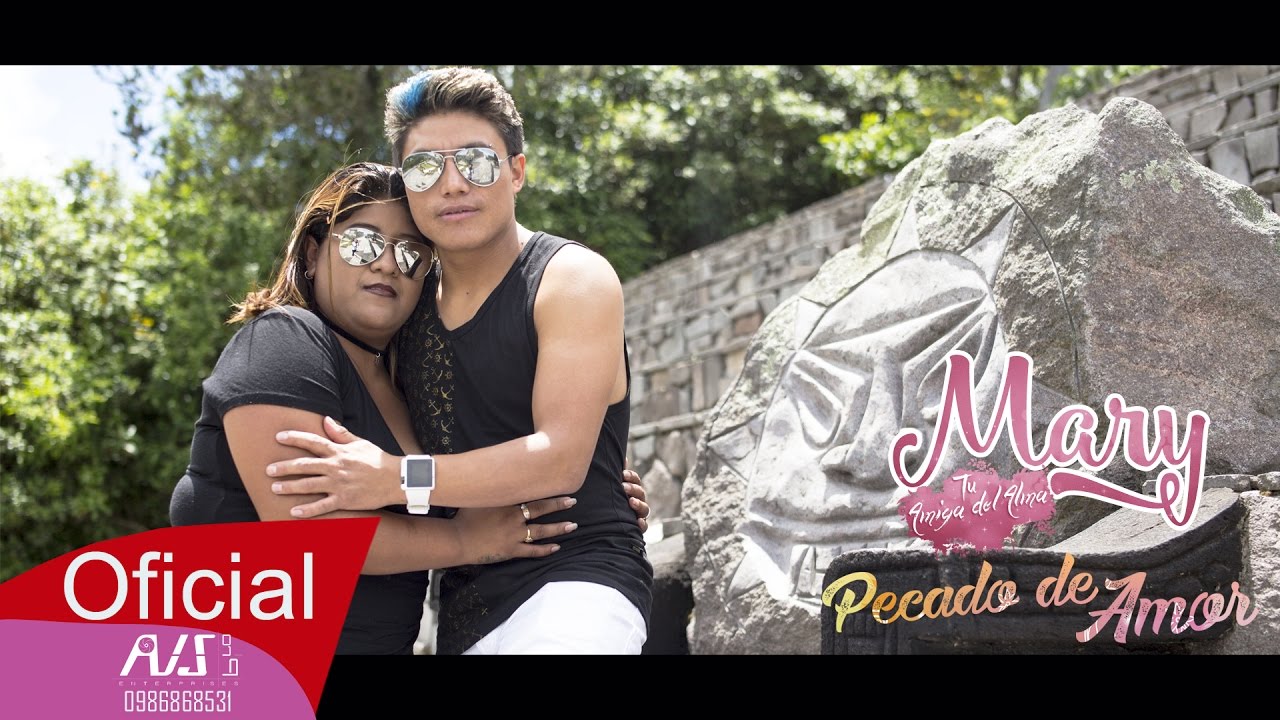 MARY Tu Amiga del Alma & Markitos Pullay   Pecado de Amor (video official 2017)