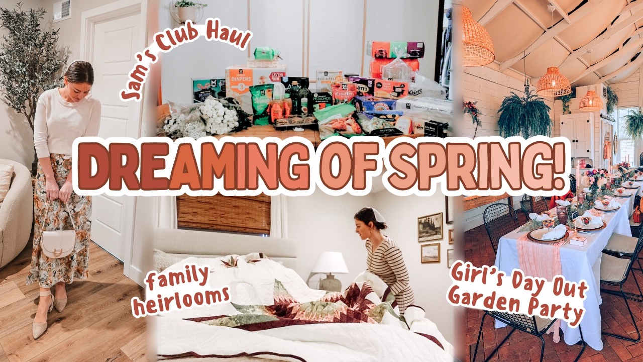 DREAMING of SPRING: Sam's Club haul, spring baking, garden party, quilts from Grandma
