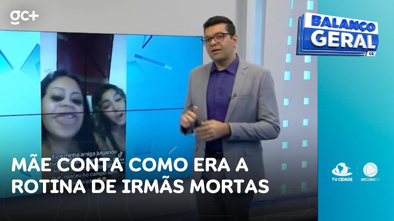 Mãe conta como era a rotina de irmãs mortas | Balanço Geral CE