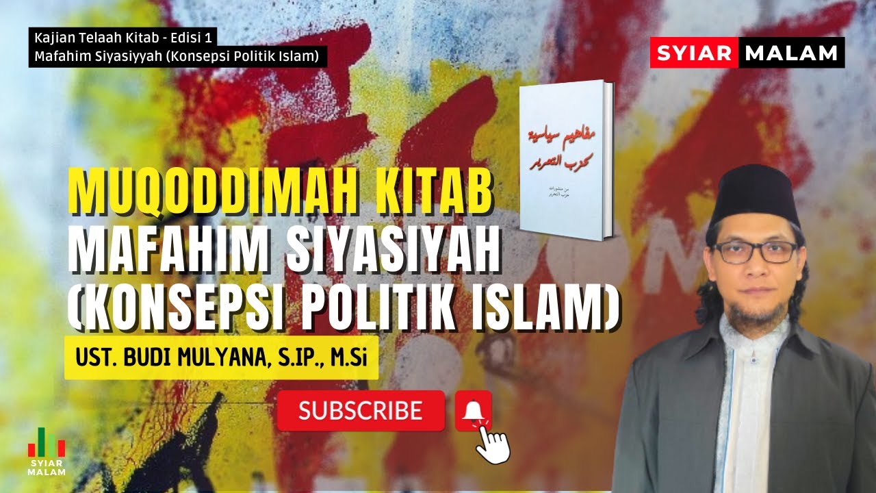 Telaah Kitab Mafahim Siyasiyah (Konsepsi Politik Islam) Bag. Muqoddimah Ust. Budi Mulyana Ed. 1