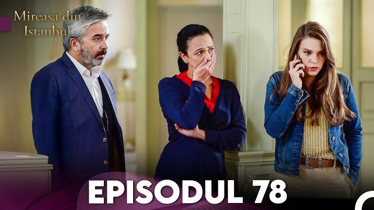 Mireasa Din Istanbul Episodul 78 (Full HD)