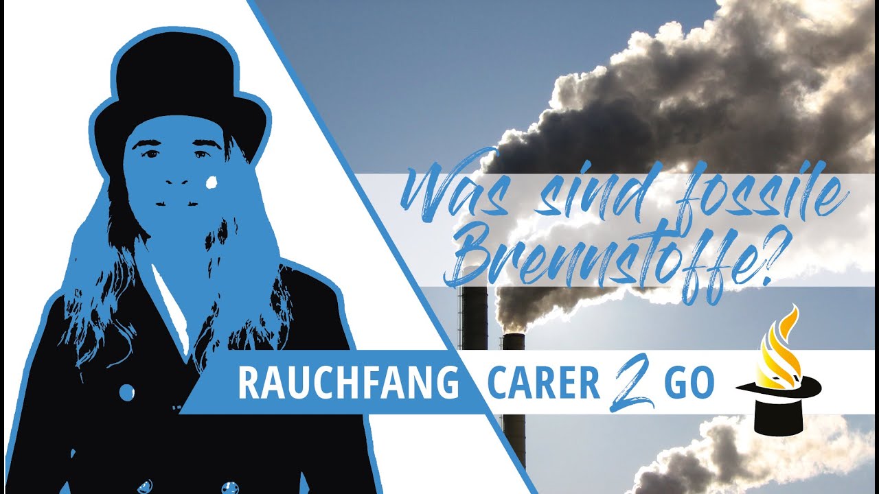 Was sind fossile Brennstoffe? - Rauchfangcarer2Go, Folge 41