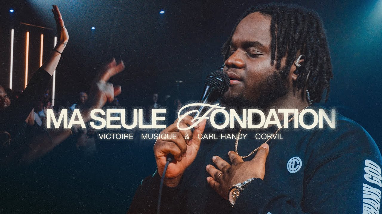 MA SEULE FONDATION (Firm Foundation) LIVE | Victoire Musique feat. Carl Handy Corvil