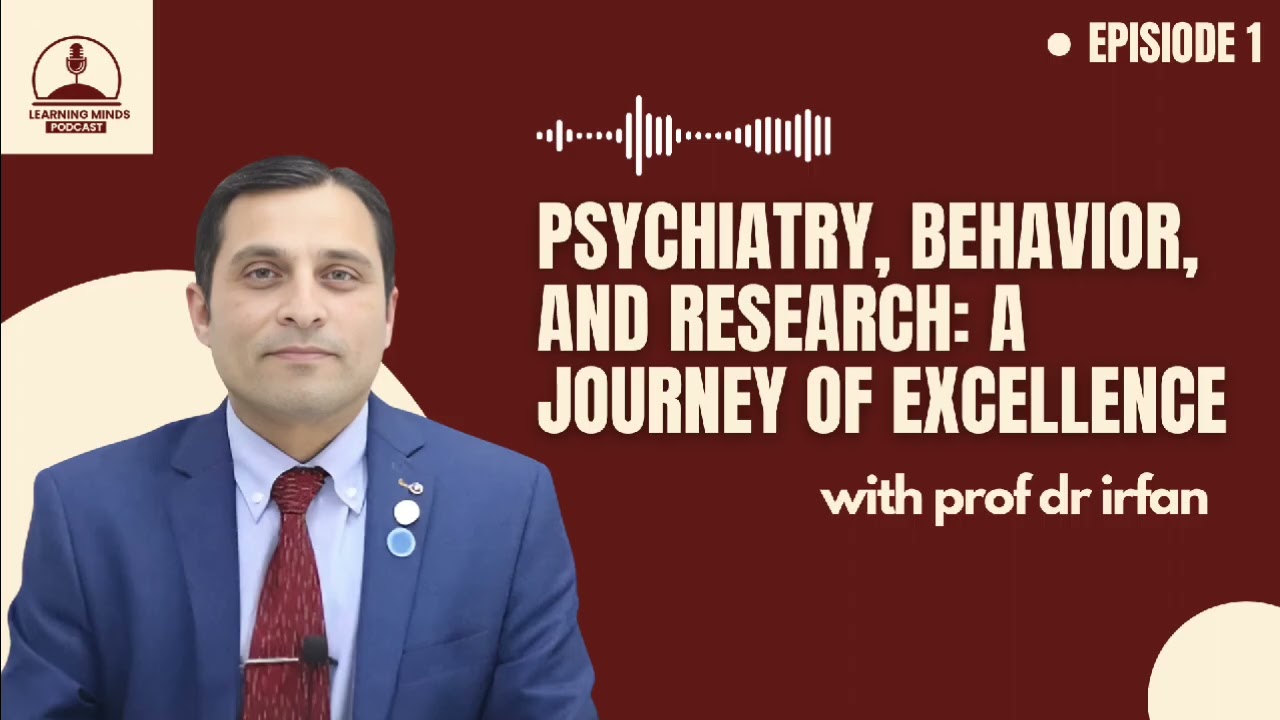 Psychiatry, Behavior, and Research | Learning Minds Podcast | Episode 1