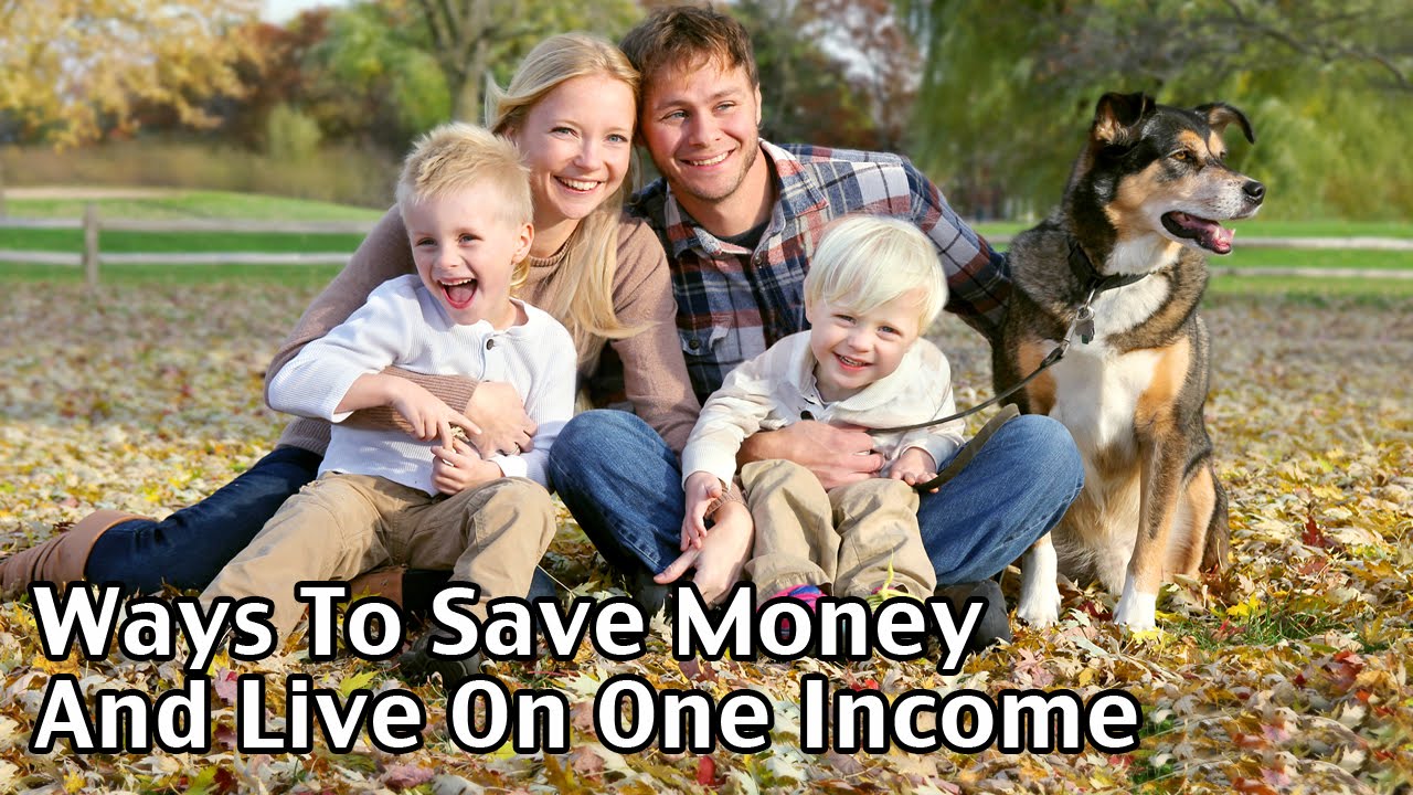 Ways To Save Money And Live On One Income