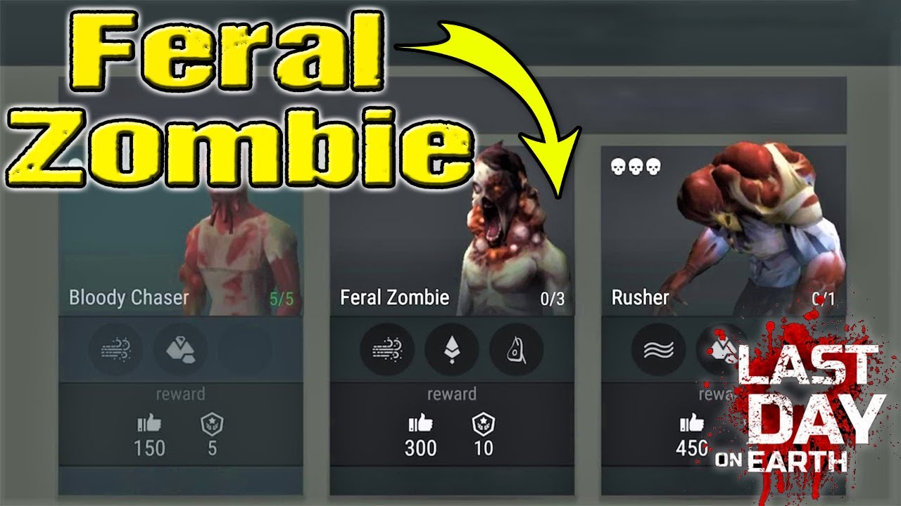 Feral Zombie - Season 10 - LDOE - Last Day On Earth