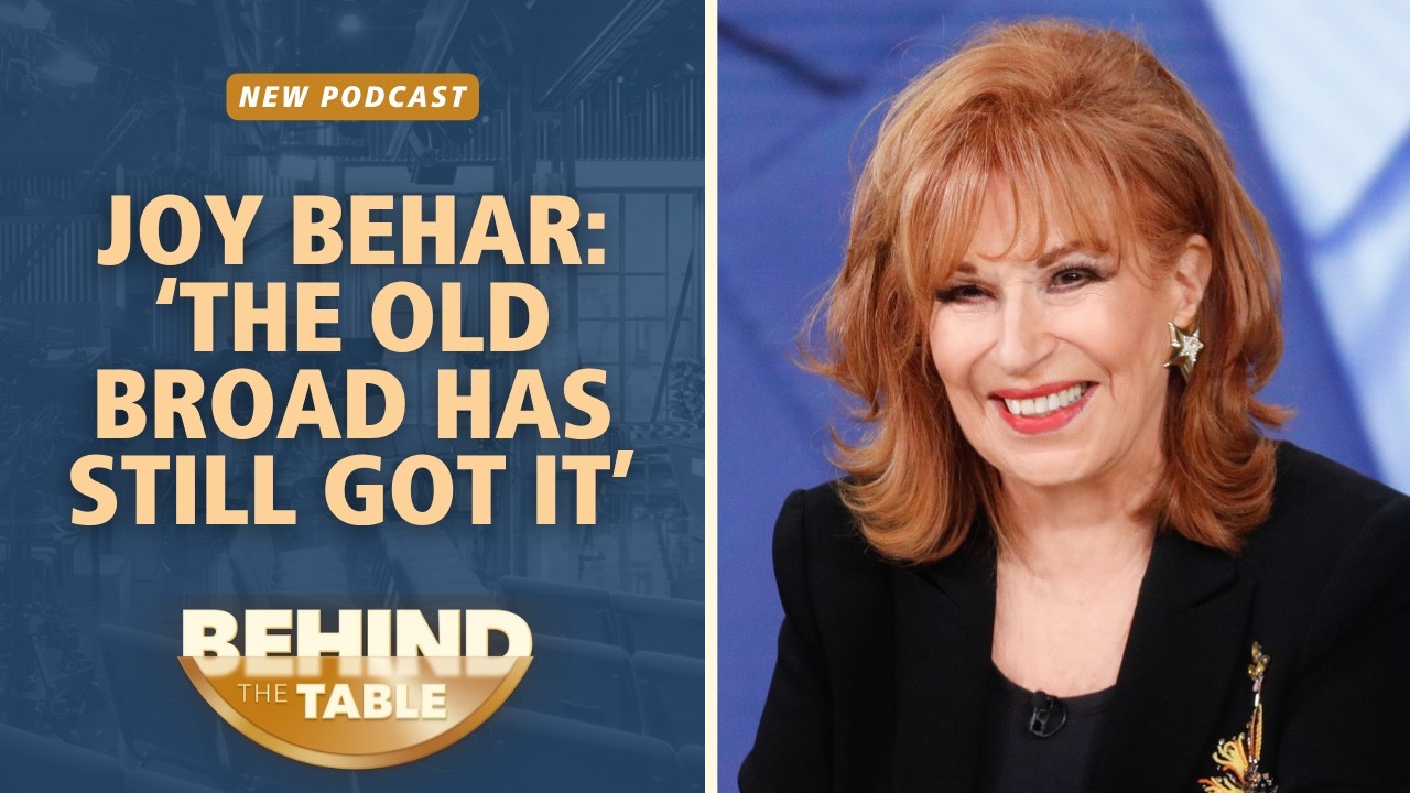 Joy Behar: &lsquo;The Old Broad Has Still Got It&rsquo; | Behind the Table